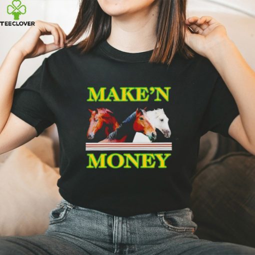 Make’n money hoodie, sweater, longsleeve, shirt v-neck, t-shirt