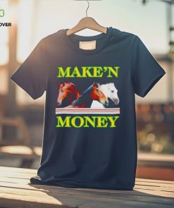 Make’n money hoodie, sweater, longsleeve, shirt v-neck, t-shirt