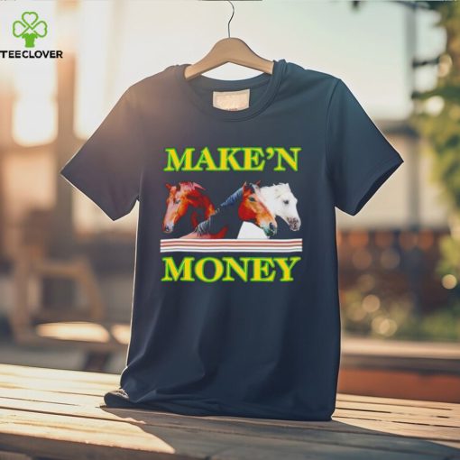 Make’n money hoodie, sweater, longsleeve, shirt v-neck, t-shirt