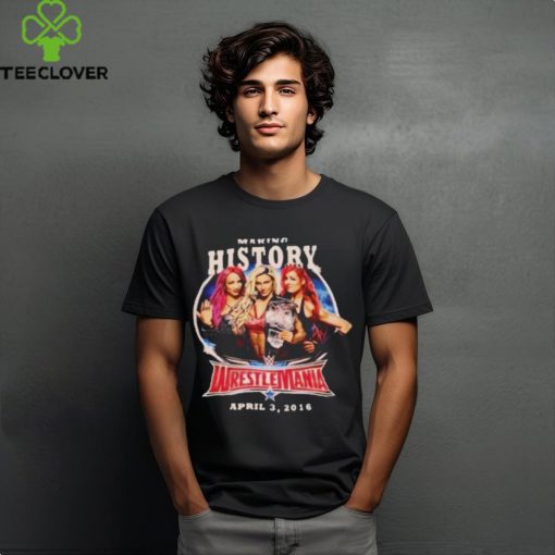 Making History Wrestlemania Graphic Shirts