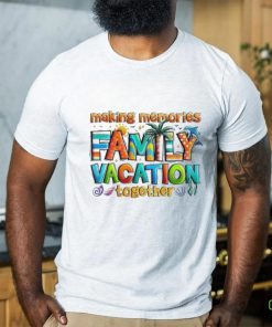 Making Memories Family Vacation Summer Beach Vibes Shirt