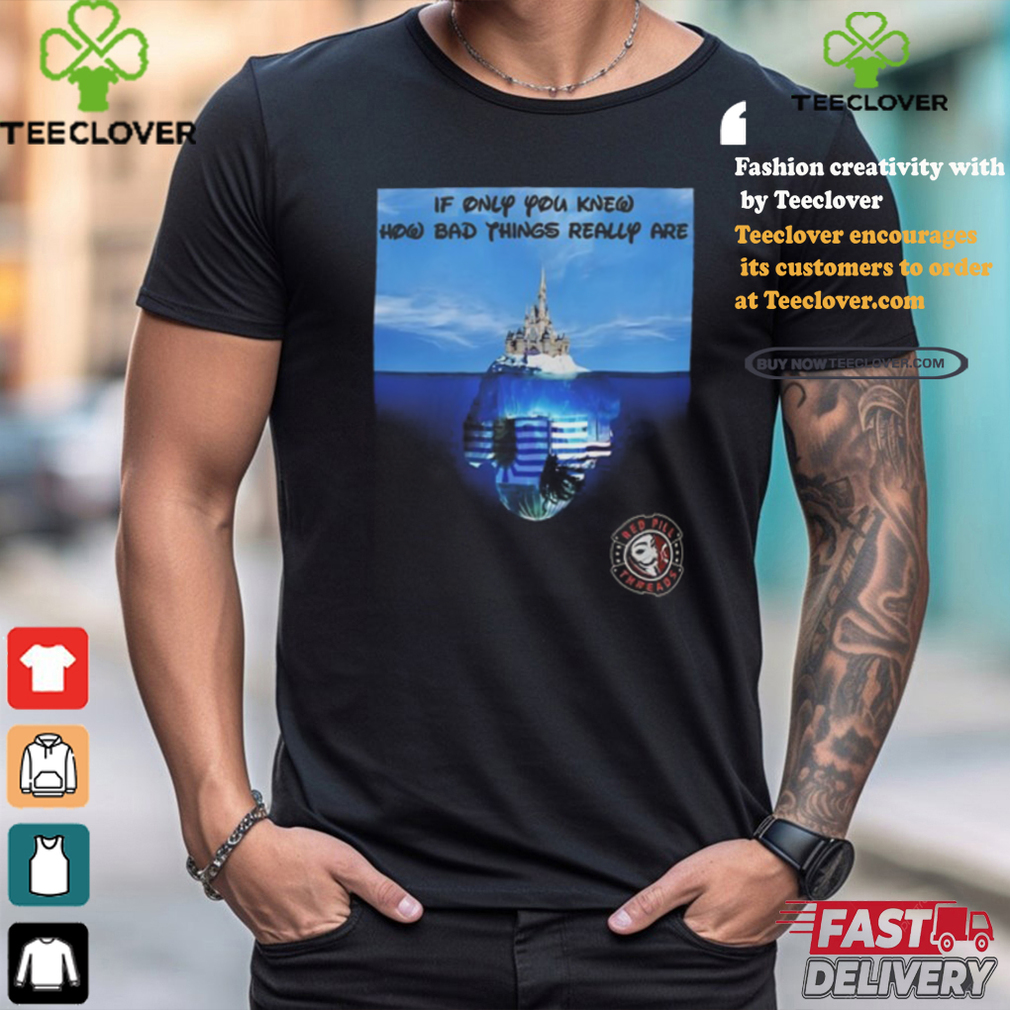 Mally Mouse If Only You Knew How Bad Things Really Are Tee Shirt Mally Mouse If Only You Knew How Bad Things Really Are Tee Shirt