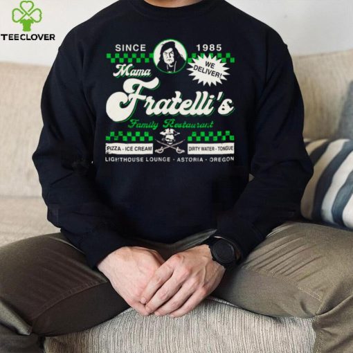 Mama Fratellis Restaurant The Gonies hoodie, sweater, longsleeve, shirt v-neck, t-shirt