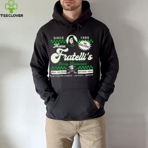 Mama Fratellis Restaurant The Gonies hoodie, sweater, longsleeve, shirt v-neck, t-shirt