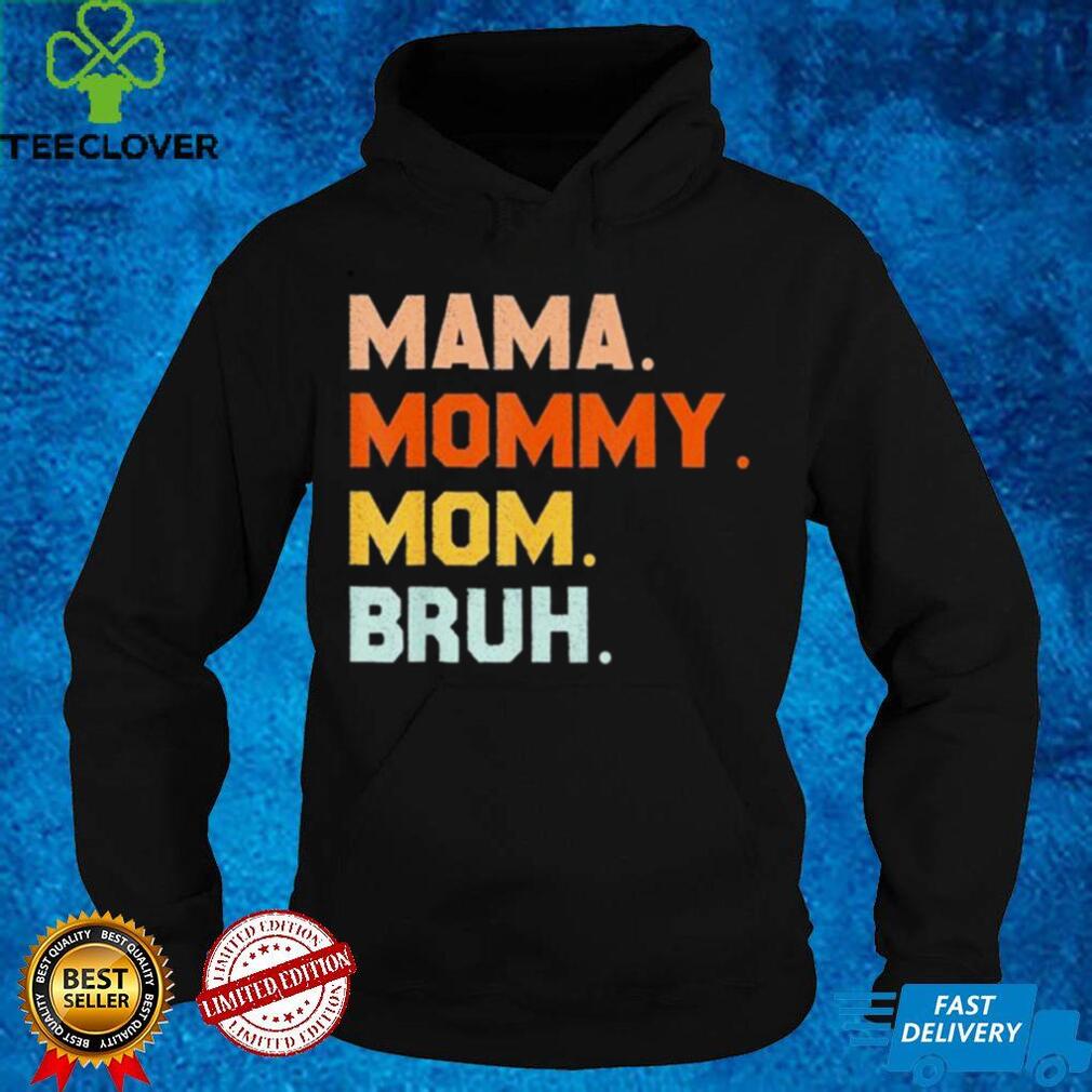 Mama Mommy Mom Bruh Mommy And Me Mom shirt Mama Mommy Mom Bruh Mommy And Me Mom shirt