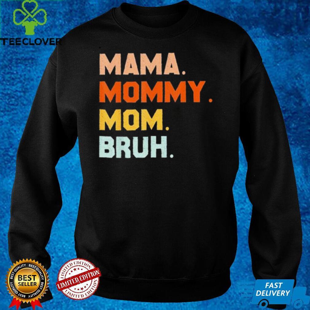 Mama Mommy Mom Bruh Mommy And Me Mom shirt Mama Mommy Mom Bruh Mommy And Me Mom shirt