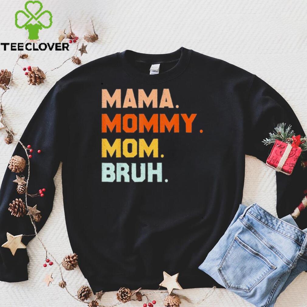 Mama Mommy Mom Bruh Mommy And Me Mom shirt Mama Mommy Mom Bruh Mommy And Me Mom shirt