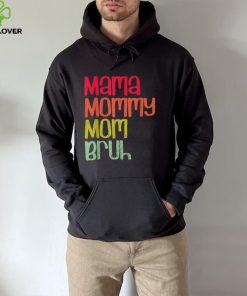 Mama Mommy Mom Bruh T Shirt
