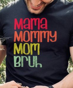 Mama Mommy Mom Bruh T Shirt 1 Mama Mommy Mom Bruh T Shirt