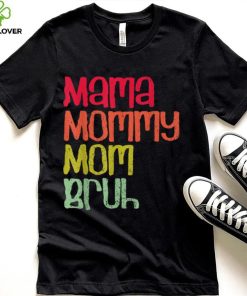 Mama Mommy Mom Bruh T Shirt 2 Mama Mommy Mom Bruh T Shirt