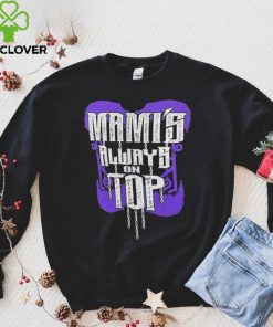 Mami’s always on top hoodie, sweater, longsleeve, shirt v-neck, t-shirt