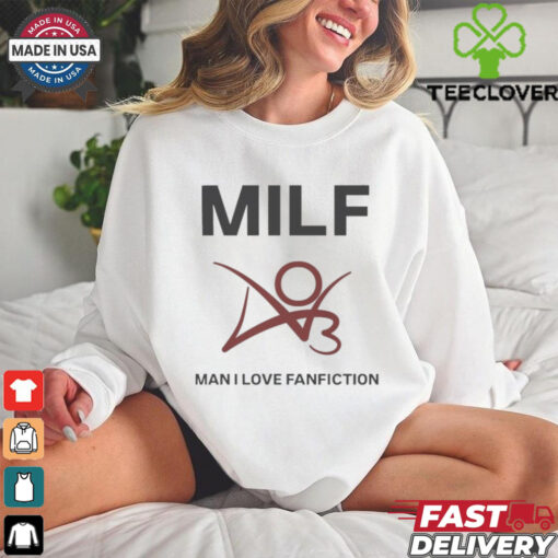 Man I Love Fanfiction Shirt