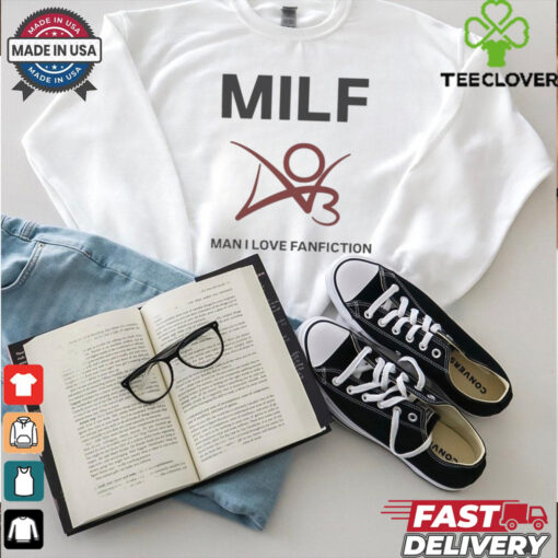 Man I Love Fanfiction Shirt