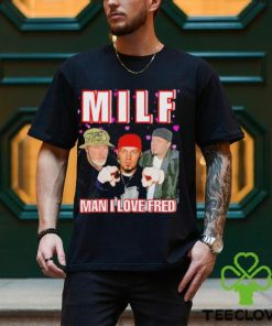 Man I Love Fred MILF Shirt