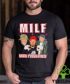 Man I Love Fred MILF Shirt