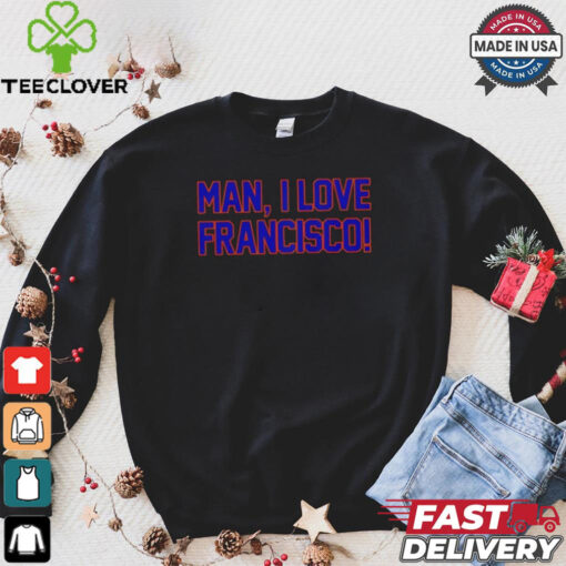 Man I love Francisco New York Mets hoodie, sweater, longsleeve, shirt v-neck, t-shirt