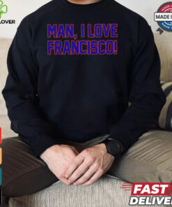 Man I love Francisco New York Mets hoodie, sweater, longsleeve, shirt v-neck, t-shirt