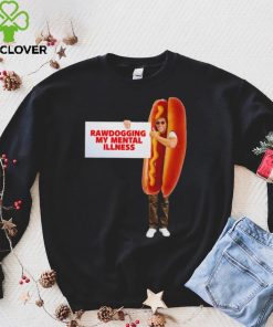 Man dressed as hot dog Rawdogging my mental illness shirt