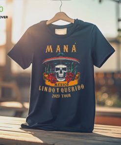 Mana 2023 Mexico Lindo Y Querido Mana Tour 2023 Mana Concert México Lindo Y Querido Tour Shirt