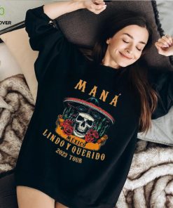 Mana 2023 Mexico Lindo Y Querido Mana Tour 2023 Mana Concert México Lindo Y Querido Tour Shirt