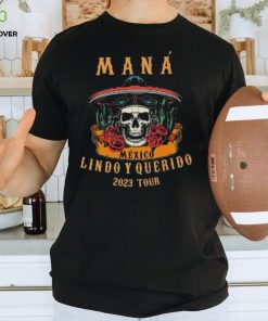 Mana 2023 Mexico Lindo Y Querido Mana Tour 2023 Mana Concert México Lindo Y Querido Tour Shirt