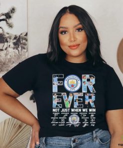 Manchester City Forever Fan Not Just When We Win Football Team T Shirt
