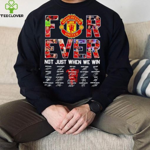 Manchester United FC Not just when we win signature hoodie, sweater, longsleeve, shirt v-neck, t-shirt