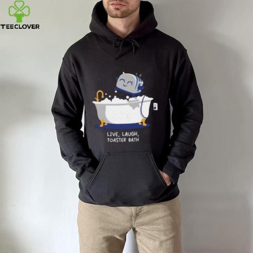 Mandatoryfunday Live Laugh Toaster Bath Shirt