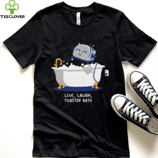 Mandatoryfunday Live Laugh Toaster Bath Shirt
