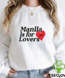 Manila Is For Lovers Shirt Shirt