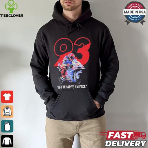 Marc Marquez MotoGP Ducati If I’m Happy I’m Fast T Shirt