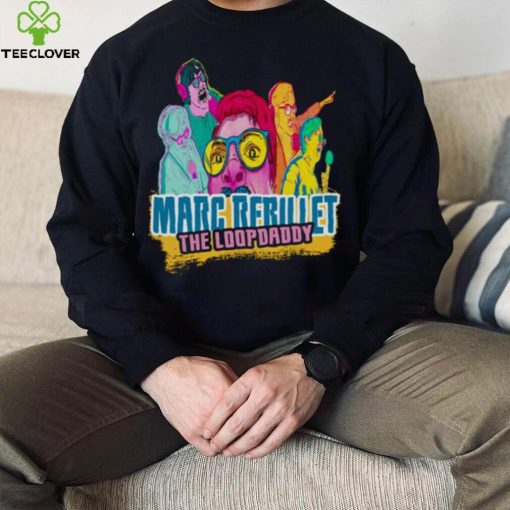 Marc Rebillet The Loopdaddy Funny Art shirt