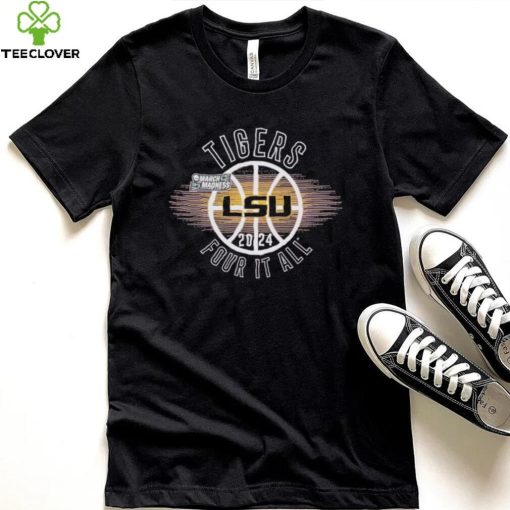 March Madness LSU Tigers 2024 four it all shirt