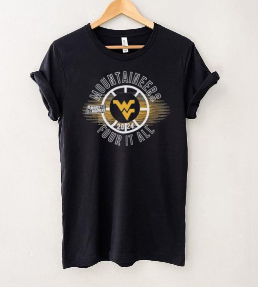 March Madness Mountaineers 2024 four it all shirt
