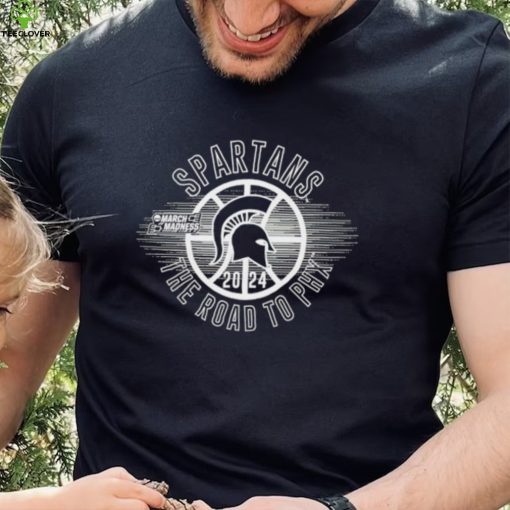 March Madness Spartans 2024 the road to PHX shirt