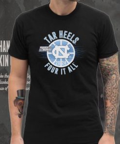 March Madness Tar Heels 2024 four it all shirt 2 March Madness Tar Heels 2024 four it all shirt