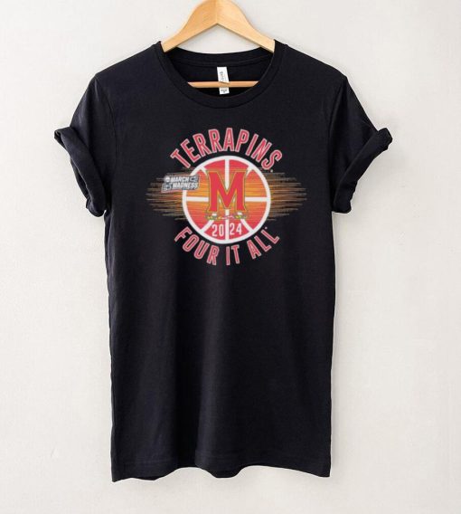 March Madness Terrapins 2024 four it all shirt