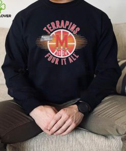 March Madness Terrapins 2024 four it all shirt