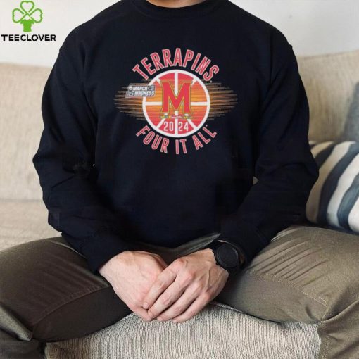 March Madness Terrapins 2024 four it all shirt