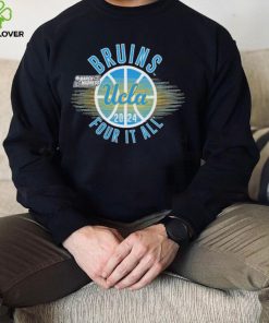 March Madness UCLA Bruins 2024 four it all hoodie, sweater, longsleeve, shirt v-neck, t-shirt