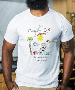 Marcuspork It’s Anxiety Girl Summer And Worry About Being Liked Shirt