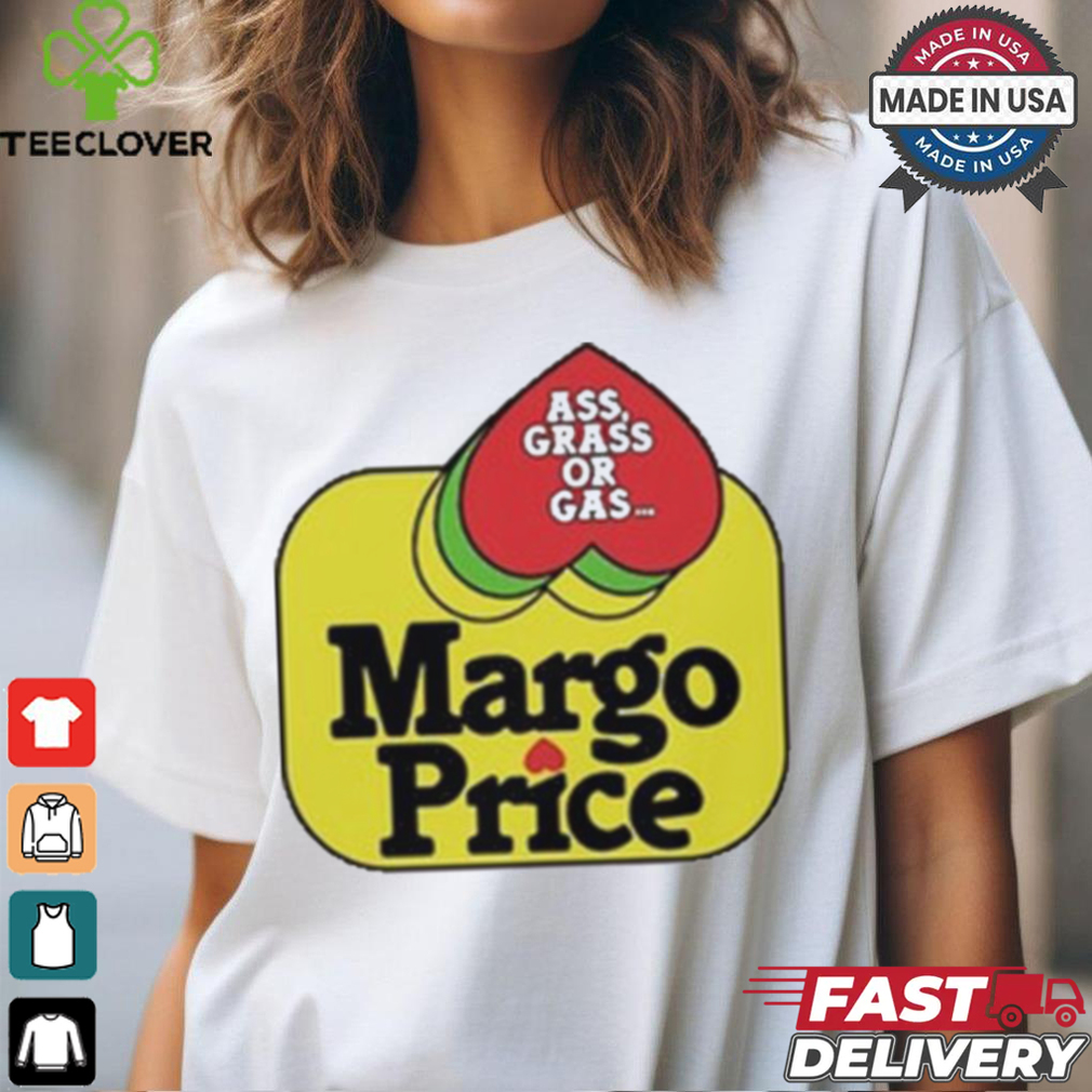 Margo Price Ass, Grass or Gas Shirt Margo Price Ass, Grass or Gas Shirt