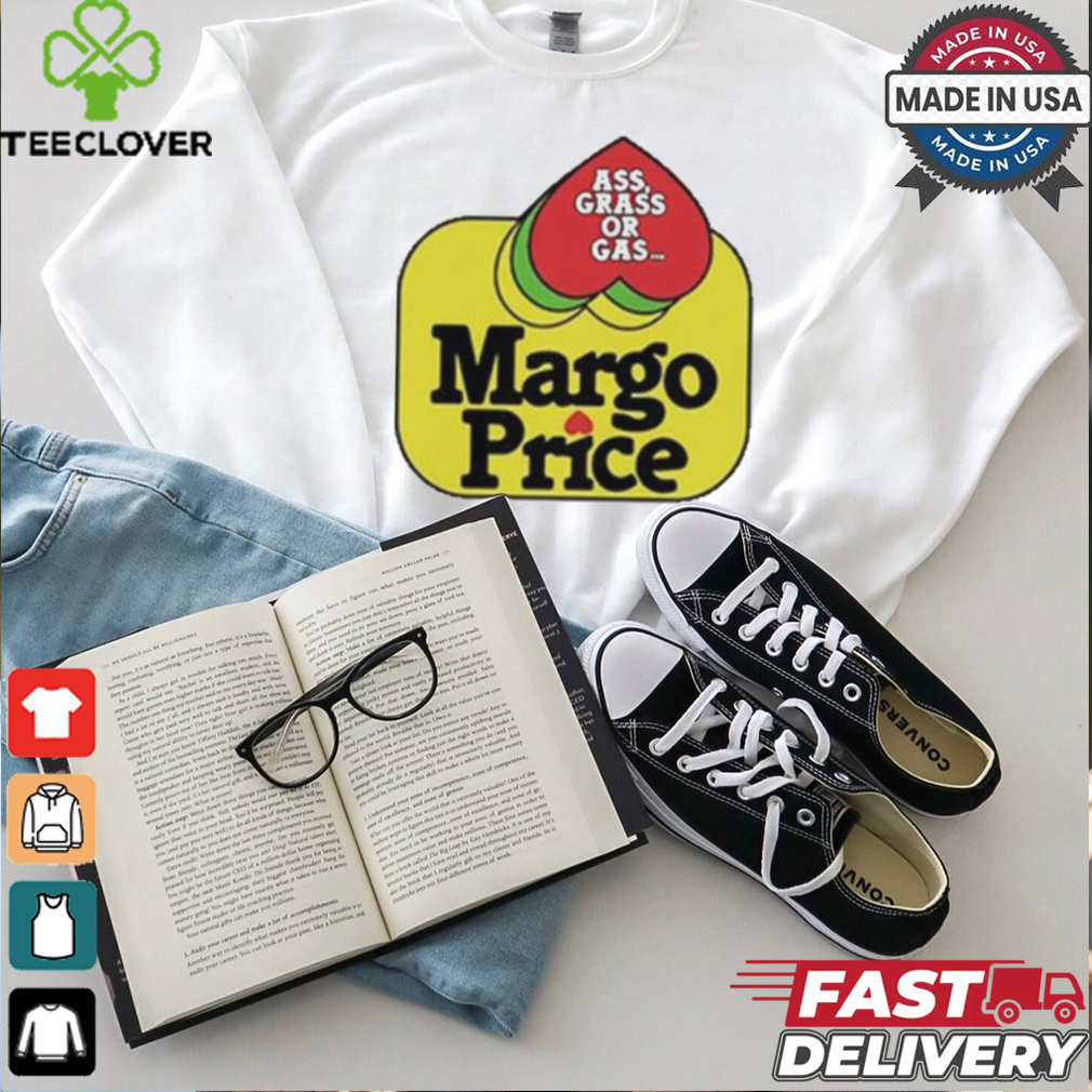 Margo Price Ass, Grass or Gas Shirt Margo Price Ass, Grass or Gas Shirt