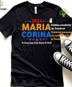 Maria Corina Yo Estay Con Vzla Hasta El Final 2024 Shirt