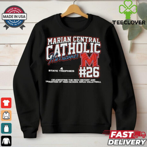 Marian Central Catholic Hurricanes #26 Celebrating The Rich History And Tradition Of High School Girls Volleyball Shirt