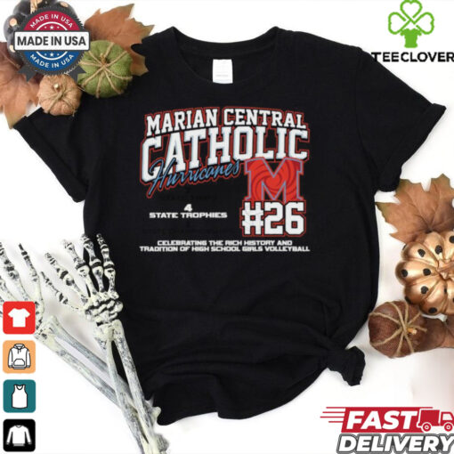 Marian Central Catholic Hurricanes #26 Celebrating The Rich History And Tradition Of High School Girls Volleyball Shirt