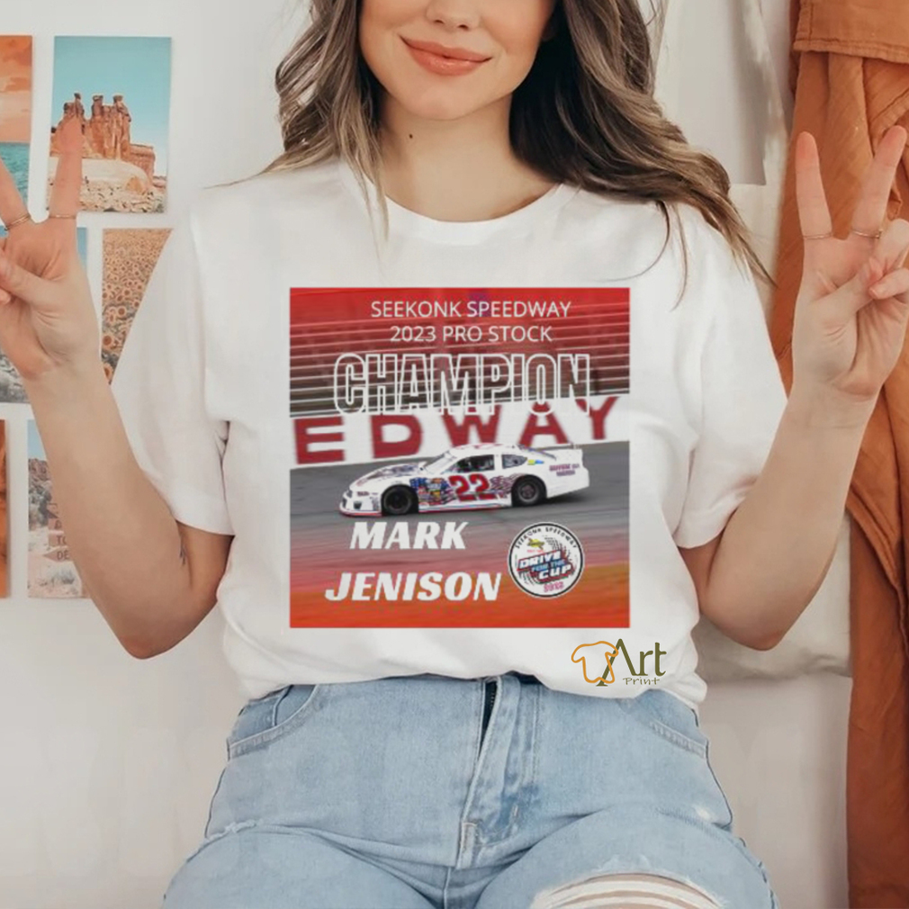 Mark Jenison Seekonk Speedway 2023 Pro Stock Champion Shirt Mark Jenison Seekonk Speedway 2023 Pro Stock Champion Shirt