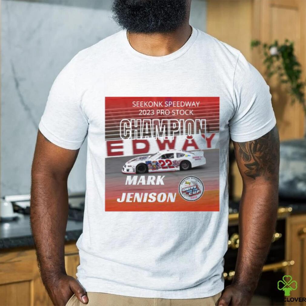 Mark Jenison Seekonk Speedway 2023 Pro Stock Champion Shirt Mark Jenison Seekonk Speedway 2023 Pro Stock Champion Shirt