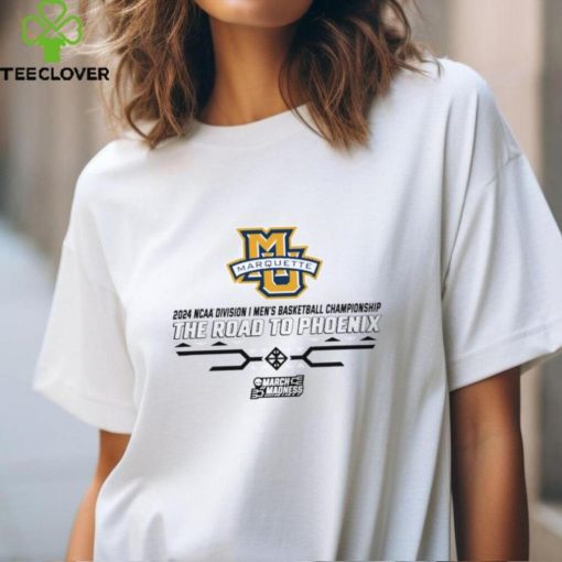 Marquette Basketball March Madness The Road To Phoenix 2024 Tee Shirt