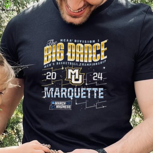 Marquette Golden Eagles The Big Dance NCAA Division Men’s Basketball Championship 2024 Shirt